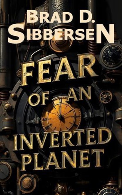 Fear of an Inverted Planet, Brad D. Sibbersen - Ebook - 9798233376221