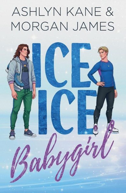Ice Ice Babygirl, Ashlyn Kane ; Morgan James - Paperback - 9798233379666