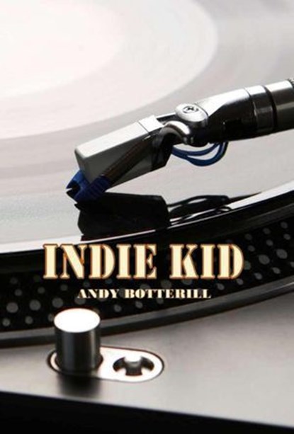 Indie Kid, Andy Botterill - Ebook - 9798233381935