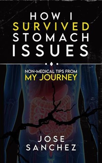 How I Survived Stomach Issues, Jose Sanchez ; XTRNL - Ebook - 9798233385575