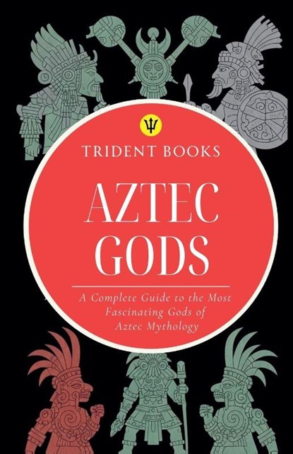 Aztec Gods, Trident Books - Paperback - 9798233390210