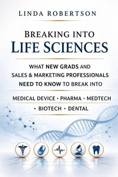 Breaking Into Life Sciences, Linda L Robertson - Ebook - 9798233397547
