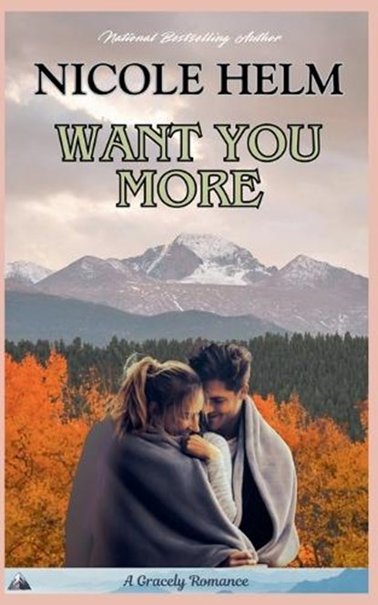 Want You More, Nicole Helm - Paperback - 9798233402357