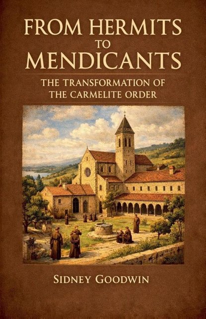 From Hermits to Mendicants, Sidney Goodwin - Paperback - 9798233427732