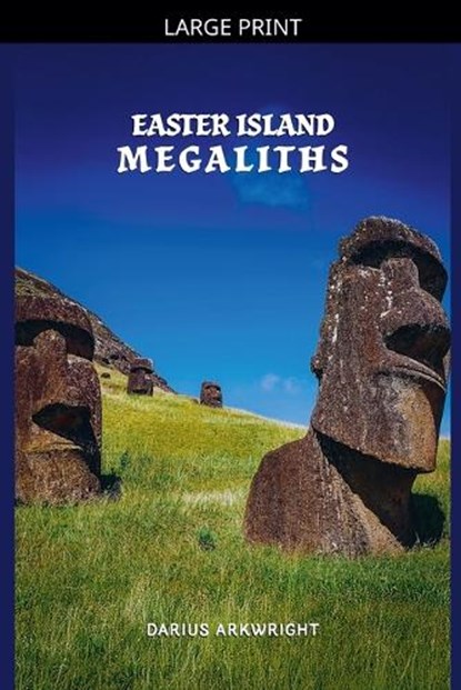 Easter Island Megaliths, Darius Arkwright - Paperback - 9798233433764