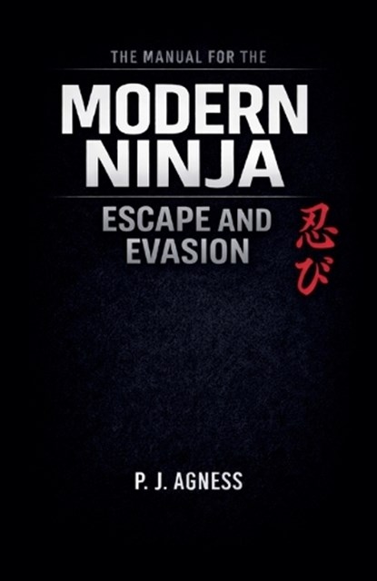 The Manual for the Modern Ninja, P J Agness - Paperback - 9798233443763