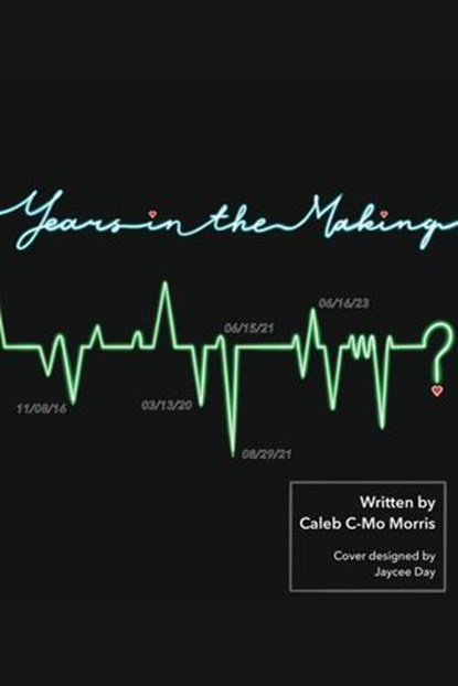 Years in the Making, Caleb C-Mo Morris - Ebook - 9798233445651
