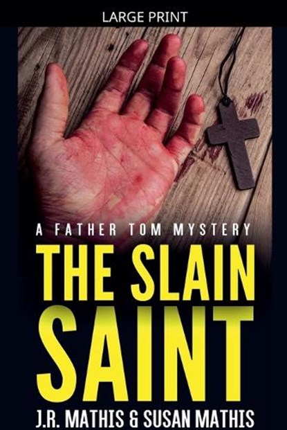 The Slain Saint, J R Mathis ; Susan Mathis - Paperback - 9798233449628