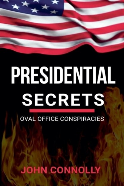 Presidential Secrets, John Connolly - Paperback - 9798233462580