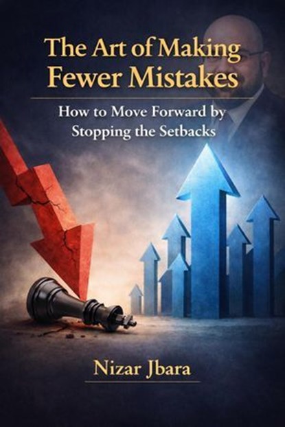 The Art of Making Fewer Mistakes, Nizar Jbara - Ebook - 9798233469794