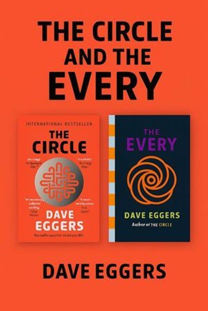 The Circle and The Every, Dave Eggers - Ebook - 9798233477089