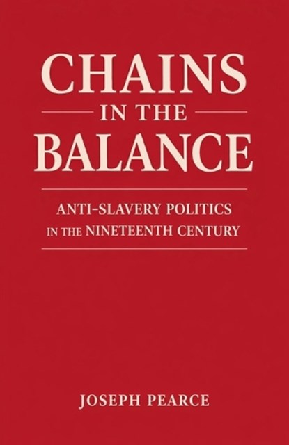 Chains in the Balance, Joseph Pearce - Paperback - 9798233497469