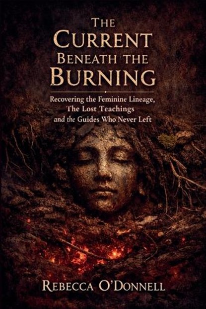 The Current Beneath the Burning, Rebecca O'Donnell - Paperback - 9798233503108