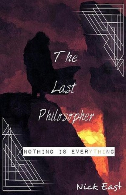The Last Philsopher: Part One, Nick East - Ebook - 9798233509032
