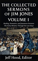 The Collected Sermons of Jim Jones - Jeff Hood - 9798233516351