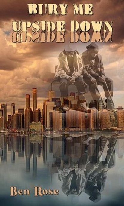 Bury Me Upside Down, Ben Rose - Ebook - 9798233526282
