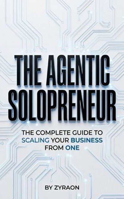 The Agentic Solopreneur, Syed umar - Ebook - 9798233537844