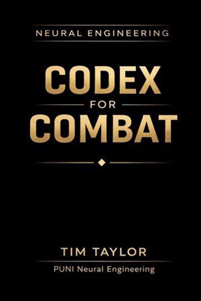Neural Engineering Codex for Combat, Tim Taylor - Ebook - 9798233542107
