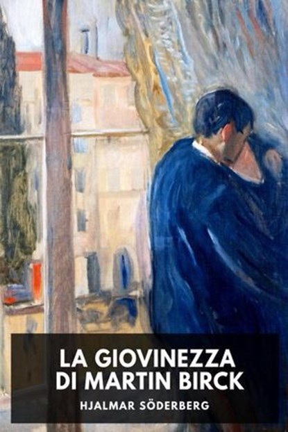 La giovinezza di Martin Birck, Hjalmar Söderberg - Ebook - 9798233545078