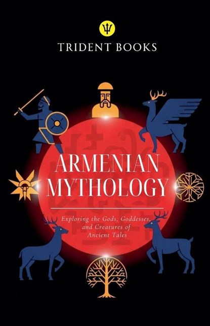 Armenian Mythology, Trident Books - Paperback - 9798233546150