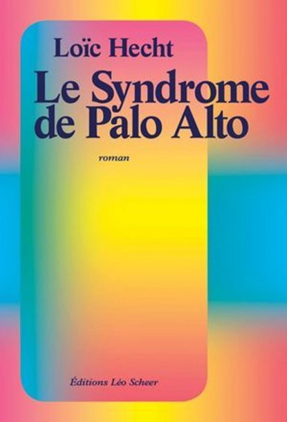 Le Syndrome de Palo Alto, Loïc Hecht - Ebook - 9798233558115