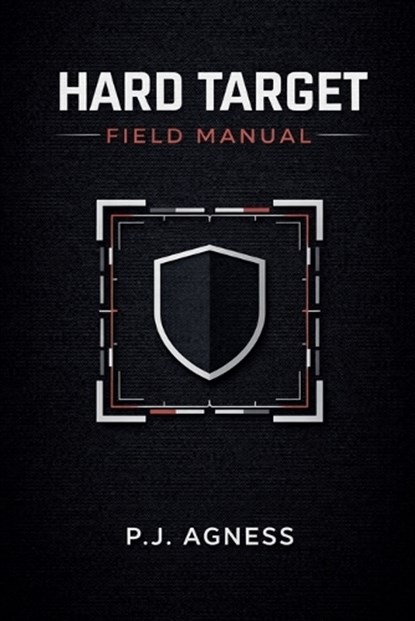Hard Target Field Manual, P J Agness - Paperback - 9798233568008