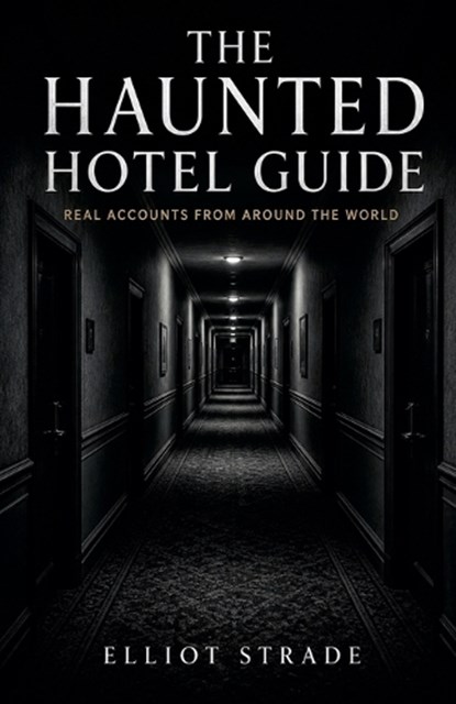 The Haunted Hotel Guide, Elliot Strade - Paperback - 9798233571688