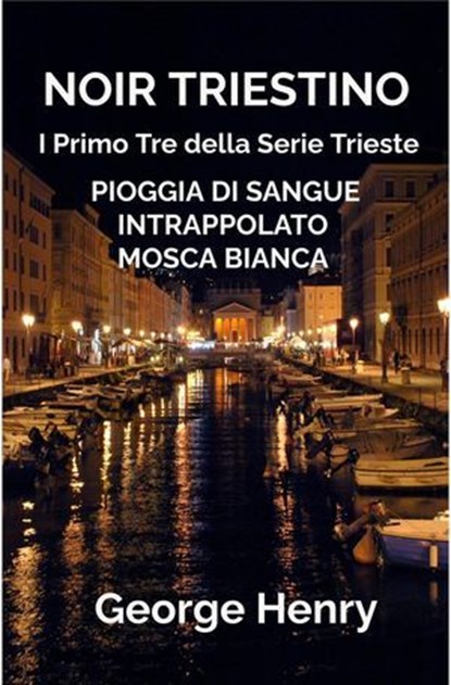 Noir Triestino, George Henry - Ebook - 9798233587214