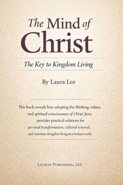 The Mind of Christ: The Key to Kingdom Living, Laura Lee - Ebook - 9798233604621