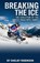 Breaking the Ice, Shelby Robinson - Paperback - 9798233607165