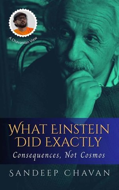 What Einstein Did Exactly, Sandeep Chavan - Ebook - 9798233629075