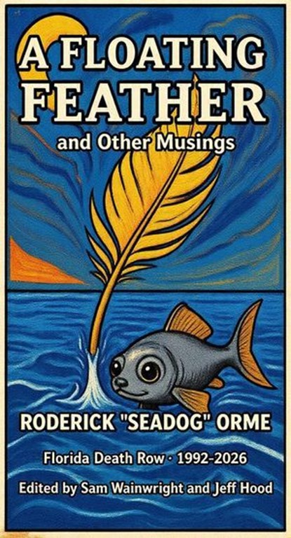 A Floating Feather and Other Musings, Roderick "Seadog" Orme - Ebook - 9798233655265
