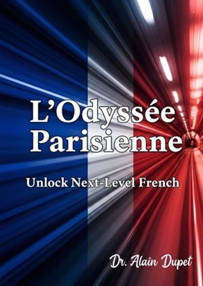 L'Odyssée Parisienne, Dr. Alain Dupet - Ebook - 9798233660597