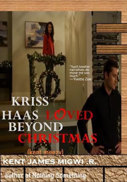 Kriss Haas Loved Beyond Christmas, Kent James Migwi .R. - Ebook - 9798233664809