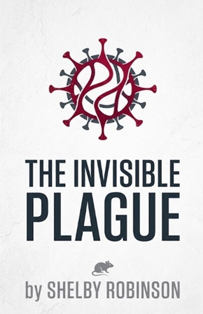 The Invisible Plague, Shelby Robinson - Paperback - 9798233667534