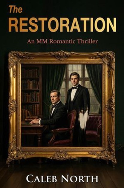 The Restoration - An MM Romantic Thriller, Caleb North - Ebook - 9798233695940