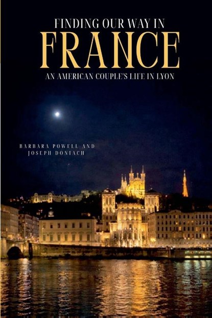 Finding Our Way In France, Barbara Powell & Joseph Doniach - Paperback - 9798233705533