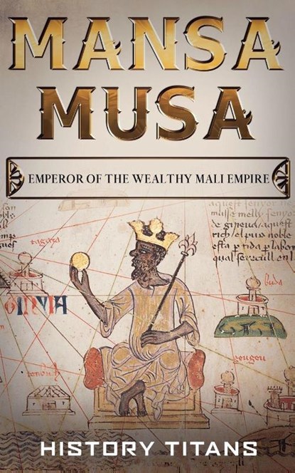 MANSA MUSA, History Titans - Paperback - 9798233706295