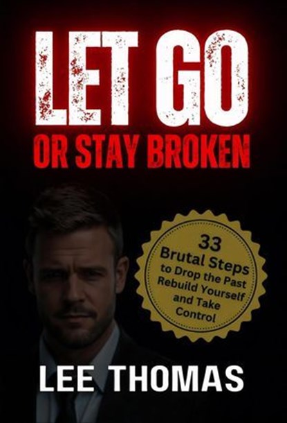Let Go or Stay Broken, Lee Thomas - Ebook - 9798233714320