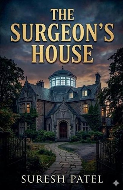 The Surgeon's House, Suresh Patel - Paperback - 9798233726880