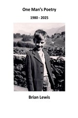 One Man's Poetry - Brian Lewis - 9798233726989