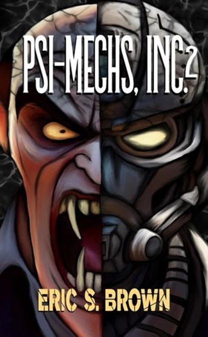 PSI-Mechs, Inc. 2, Eric S. Brown - Ebook - 9798233739385
