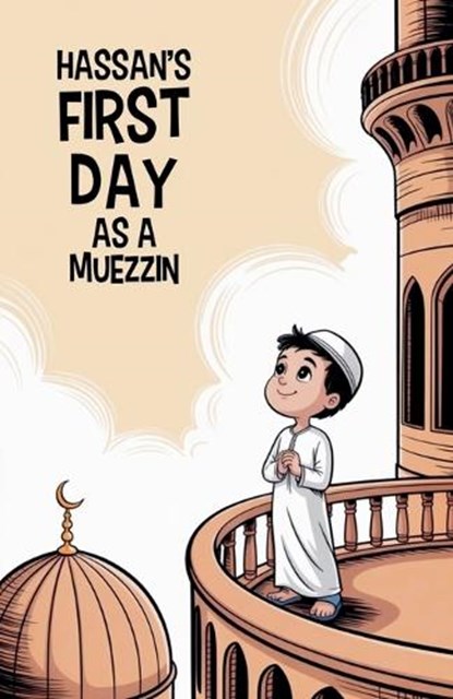 Hassan's First Day as a Muezzin, Ali Hakim - Paperback - 9798233767555