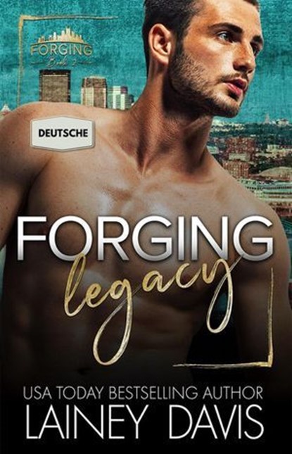 Forging Legacy (Deutsche), Lainey Davis - Ebook - 9798233772443
