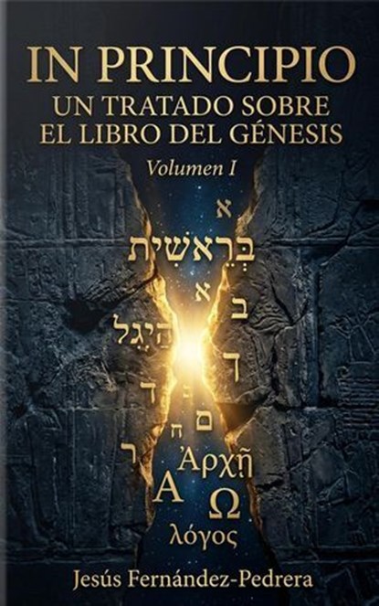 In Principio. Un Tratado Sobre el Libro del Génesis, Jesus Fernandez-Pedrera Correa - Ebook - 9798233797910