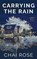Carrying the Rain, Chai Rose - Paperback - 9798233798160