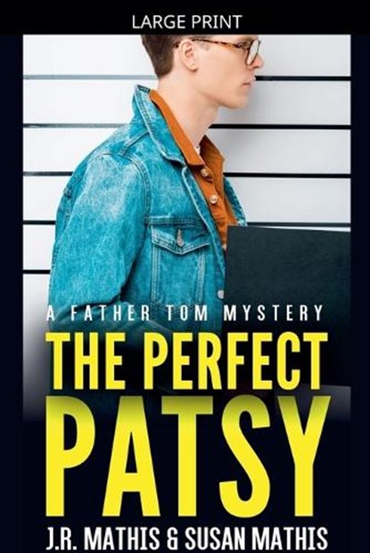 The Perfect Patsy, J R Mathis ; Susan Mathis - Paperback - 9798233799273