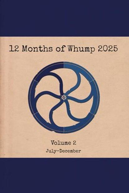 12 Months of Whump 2025 Volume 2, Rae Ellis ; Havilah G ; Lux Thorn ; Zi Trone ; Nox Spacey ; Harper M. Tremblay - Ebook - 9798233808623