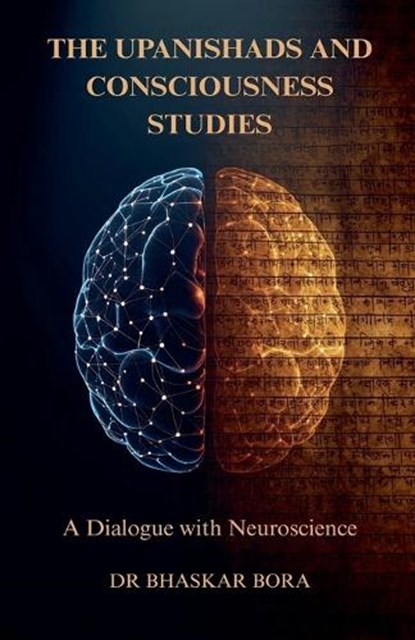 The Upanishads and Consciousness Studies, Bhaskar Bora - Paperback - 9798233811746