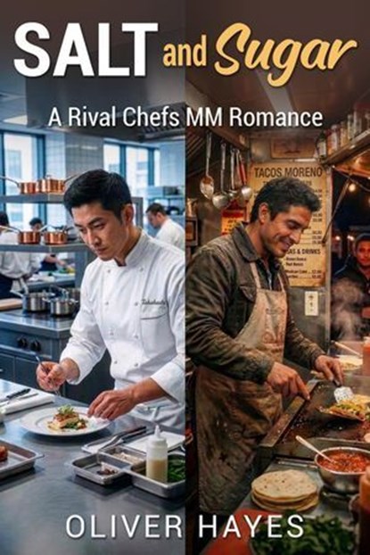 Salt and Sugar - A Rival Chefs MM Romance, Oliver Hayes - Ebook - 9798233814440